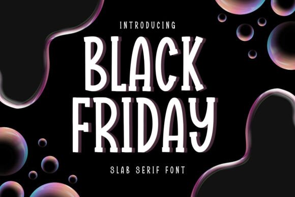 Black Friday: The Bold Slab Serif for Unmissable Designs